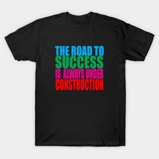 The Road To success T-Shirt